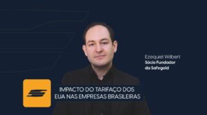 Tarifas dos EUA e seus impactos nas empresas brasileiras