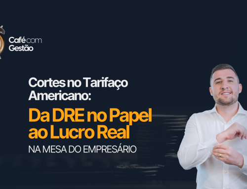 Cortes no Tarifaço Americano: Da DRE no Papel ao Lucro Real na Mesa do Empresário – A Visão da Safegold