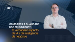 Aderlian Strapazzon Lange, Coordenador de BI da Safegold, de braços cruzados ao lado do título "Como está a qualidade dos seus dados?"